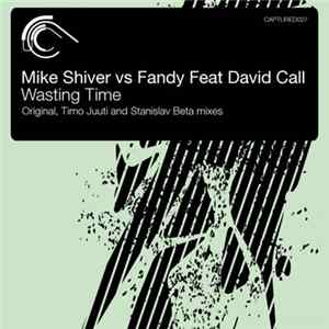 Mike Shiver vs Fandy Feat David Call - Wasting Time FLAC
