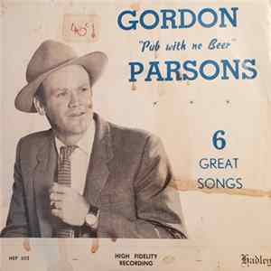 Gordon Parsons - Gordon ''Pub With No Beer'' Parsons 6 Great Songs FLAC