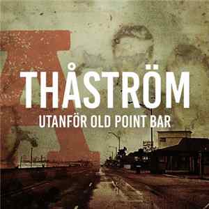 Thåström - Utanför Old Point Bar FLAC