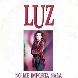 Luz - No Me Importa Nada FLAC