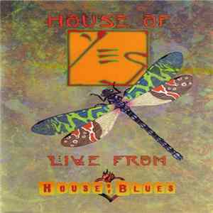 Yes - House Of Yes: Live From House Of Blues FLAC