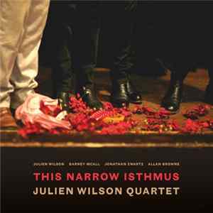 Julien Wilson - This Narrow Isthmus FLAC