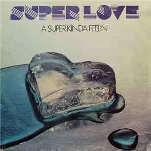 Super Love - A Super Kinda Feelin' FLAC