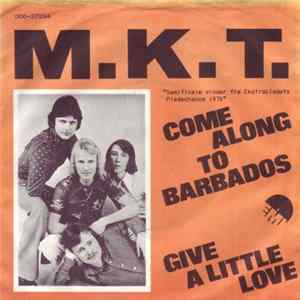 M.K.T. - Come Along To Barbados / Give A Little Love FLAC