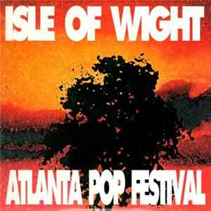 Various - Isle Of Wight - Atlanta Pop Festival FLAC