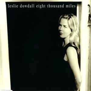 Leslie Dowdall - Eight Thousand Miles FLAC