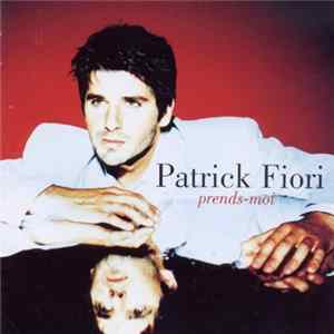 Patrick Fiori - Prends-moi FLAC