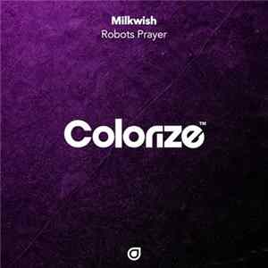 Milkwish - Robots Prayer FLAC