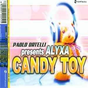 Paolo Ortelli Presents Alyxa - Candy Toy FLAC