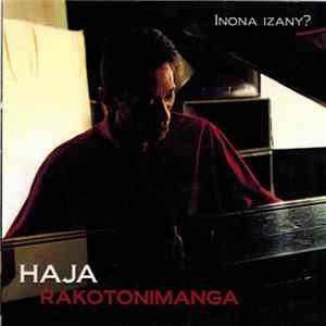 Haja Rakotonimanga - Inona Izany ? FLAC