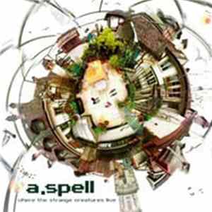 A. Spell - Where The Strange Creatures Live FLAC