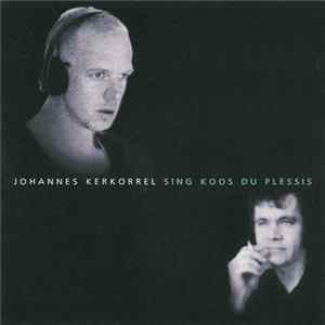 Johannes Kerkorrel - Johannes Kerkorrel Sing Koos Du Plessis FLAC
