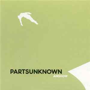 Parts Unknown - Airshow FLAC