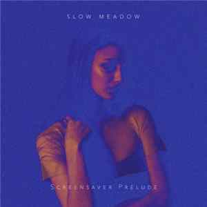 Slow Meadow - Screensaver Prelude FLAC