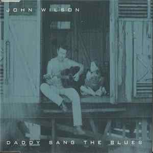 John Wilson - Daddy Sang The Blues FLAC