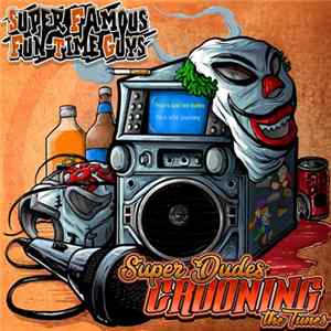 Super Famous Fun Time Guys - Super Dudes Crooning The Tunes FLAC
