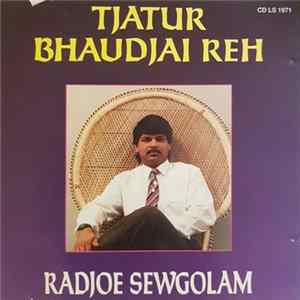 Radjoe Sewgolam - Tjatur Bhaudjai Reh FLAC