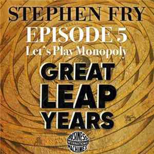 Stephen Fry - Great Leap Years Episode 5: Let's Play Monopoly FLAC