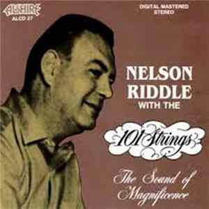 Nelson Riddle with 101 Strings - Nelson Riddle With The 101 Strings - The Sound Of Magnificence FLAC