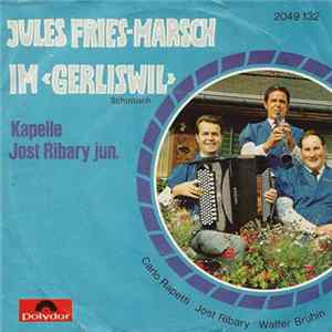 Kapelle Jost Ribary Jun. - Jules Fries-Marsch / Im «Gerliswil» FLAC