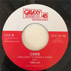 Coke / Odetta - I Wouldn't Change A Thing (Edit) / Hit Or Miss (Edit) FLAC
