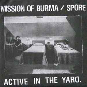 Mission Of Burma / Spore - Active In The Yard FLAC