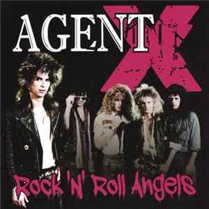 Agent X - Rock 'N' Roll Angels FLAC