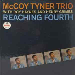 McCoy Tyner Trio With Roy Haynes And Henry Grimes - Reaching Fourth FLAC