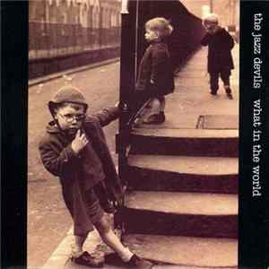 The Jazz Devils - What In The World FLAC