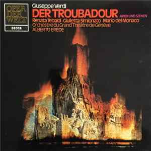 Giuseppe Verdi, Renata Tebaldi, Giulietta Simionato, Mario del Monaco, L'Orchestre Du Grand Théâtre De Genève, Alberto Erede - Der Troubadour - Arien Und Szenen FLAC