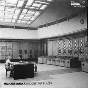 Michael Burkat - Inconstant Places FLAC