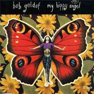 Bob Geldof - My Hippy Angel FLAC