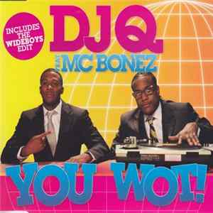 DJ Q Feat. MC Bonez - You Wot! FLAC
