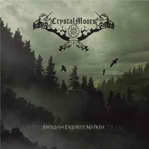 Crystalmoors - Antiqvam Exqvirite Matrem FLAC