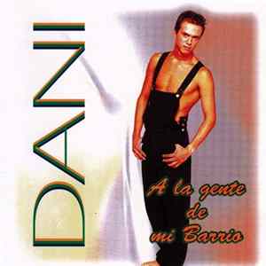 Dani - A la Gente de Mi Barrio FLAC
