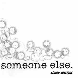 Someone Else - Studio Sessions FLAC