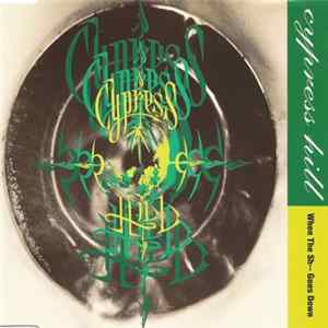Cypress Hill - When The Sh-- Goes Down FLAC