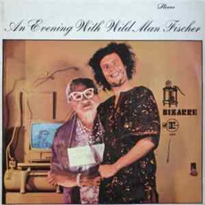 Wild Man Fischer - An Evening With Wild Man Fischer FLAC