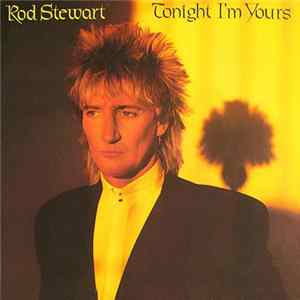 Rod Stewart - Tonight I'm Yours FLAC