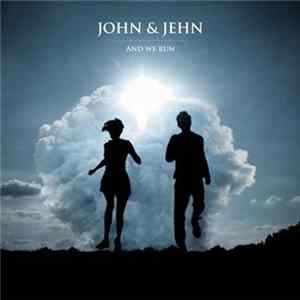 John & Jehn - And We Run FLAC