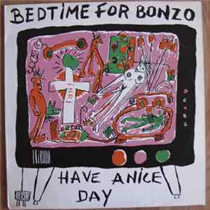 Bedtime For Bonzo - Have A Nice Day FLAC