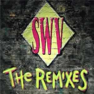 SWV - The Remixes FLAC