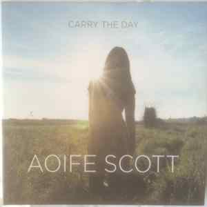 Aoife Scott - Carry The Day FLAC
