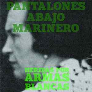 Pantalones Abajo Marinero - Heridas Por Armas Blancas FLAC