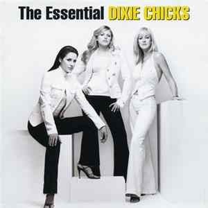 Dixie Chicks - The Essential Dixie Chicks FLAC