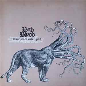 Bad Blood - Inner Peace, Outer Grief FLAC