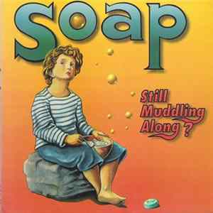 Soap - Still Muddling Along ? FLAC