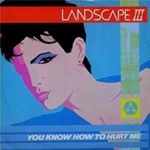 Landscape III - You Know How To Hurt Me FLAC