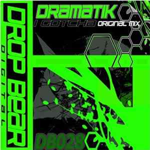 Dramatik - I Gotcha FLAC