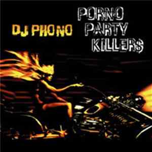DJ Phono - Porno Party Killers FLAC